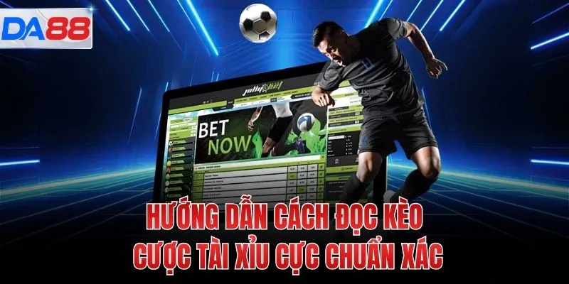 Hướng dẫn cách đọc kèo cược tài xỉu cực chuẩn xác