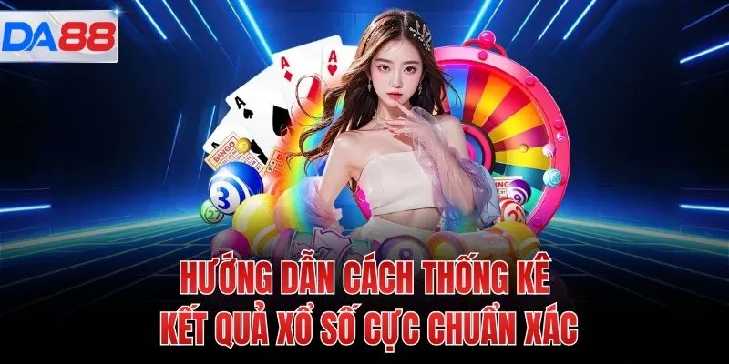 Hướng dẫn cách thống kê kết quả xổ số cực chuẩn xác