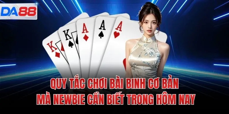 Quy tắc chơi bài binh cơ bản mà newbie cần biết trong hôm nay